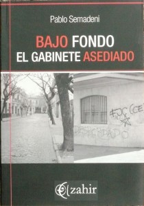 Bajo fondo y El gabinete asediado